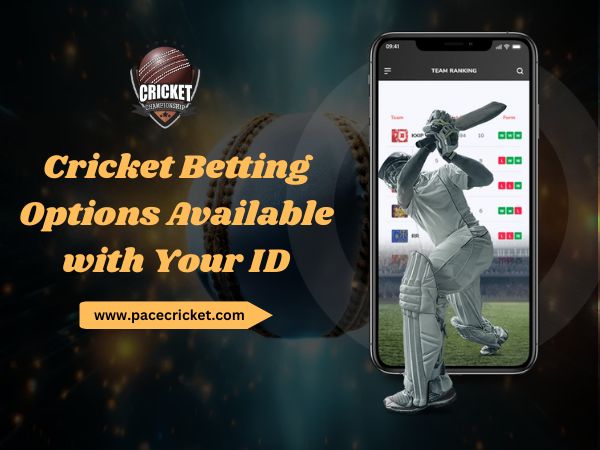 Cricket Betting Options Available with Your ID